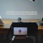 Langkah Mudah Menggunakan Lensa Manual