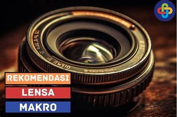 Meminimalkan Distorsi Lensa Makro